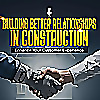 Building Better Relationships in Construction