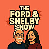 The Ford & Shelby Show