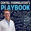 Dental Formulator's Playbook