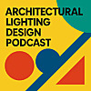 Architectural Lighting Design Podcast
