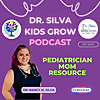 Dr. Silva Kids Grow Podcast