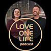 LOVE ONE LIFE with Fred & Drea
