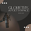 Gloretry: A Poet&rsquo;s Space