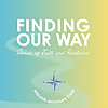Finding Our Way: Stories of Faith and Resilience