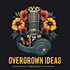 Overgrown Ideas