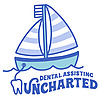 Dental Assisting Uncharted