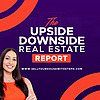 The UPSIDE/DOWNSIDE Real Estate Report | with Steph Saunders