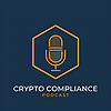Crypto Compliance Podcast