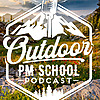 Outdoor PM School Podcast