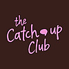 The Catch Up Club