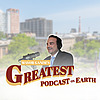 Mayor Ganim's Greatest Podcast On Earth