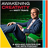 Awakening Creativity: A Midland Center Podcast