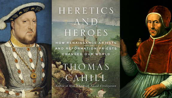 Heretics and Heroes by Thomas Cahill