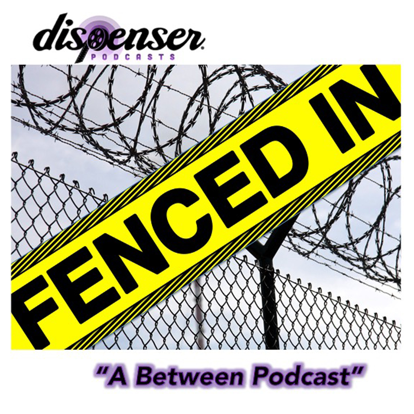 Fenced In: A Between Podcast