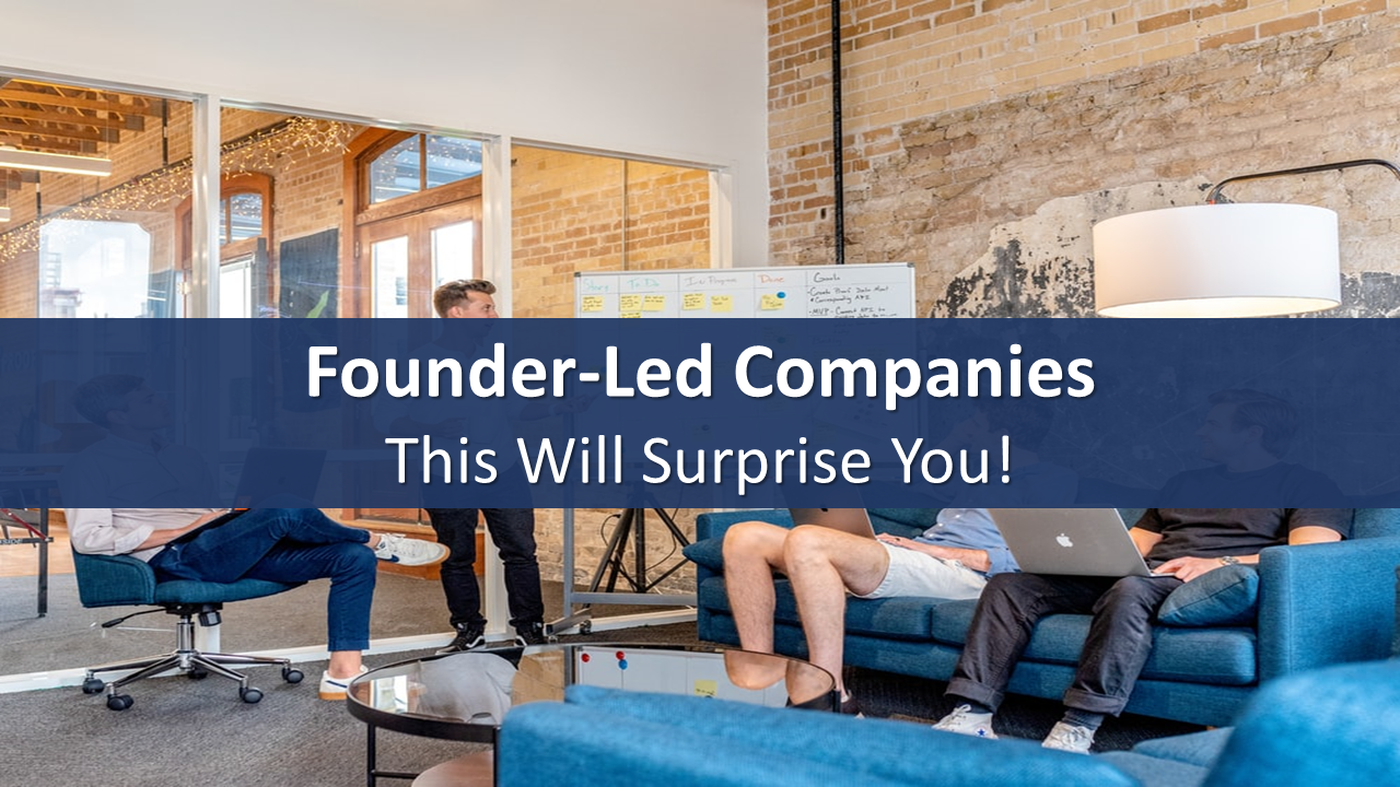 Founder-Led Companies: This Will Surprise You!