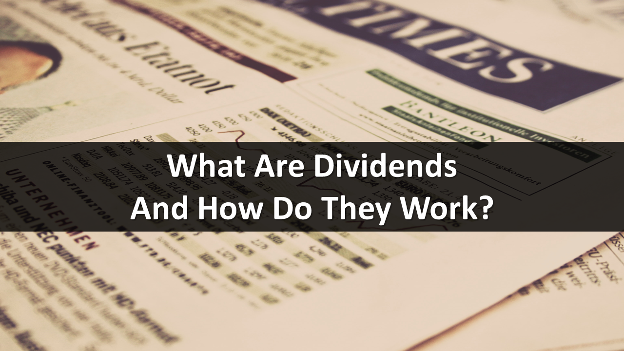 What Are Dividends And How Do They Work?