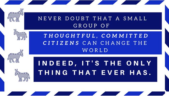 Quote with Democratic donkeys: Never doubt that a small group of thoughtful, committed citizens can change the world.