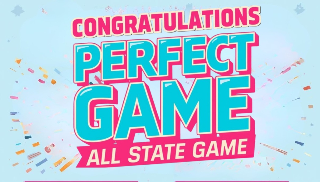 Graphic reading "Congratulations Perfect Game All State Game" surrounded by colorful confetti.