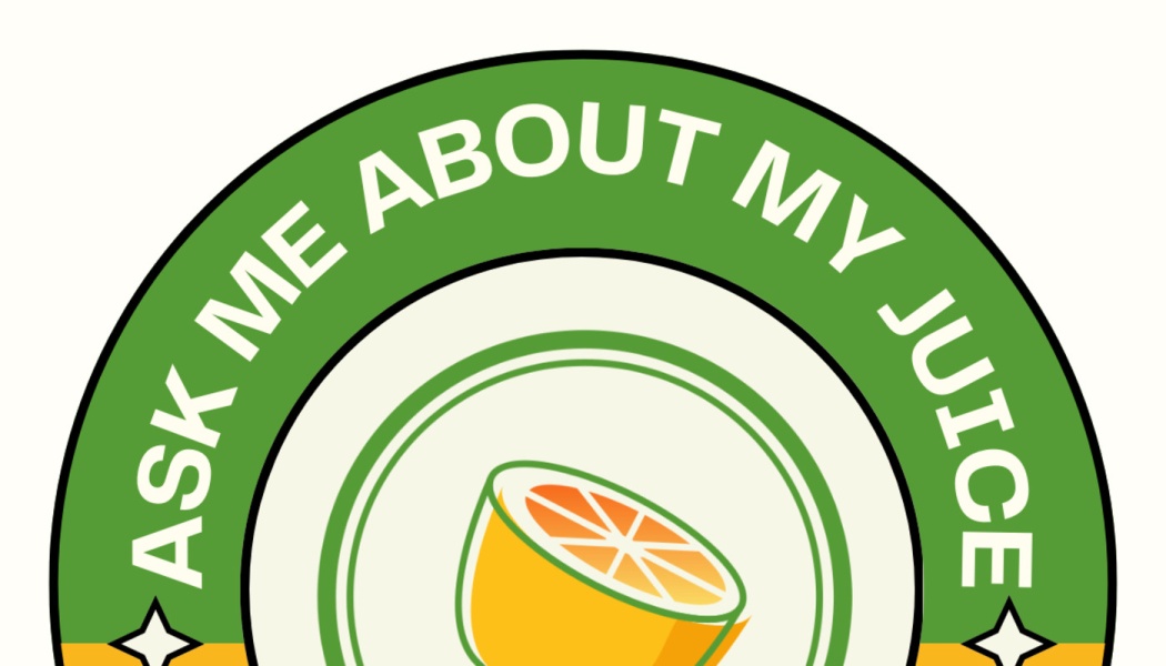 Green circular logo featuring a cut citrus fruit and the text "ASK ME ABOUT MY JUICE".