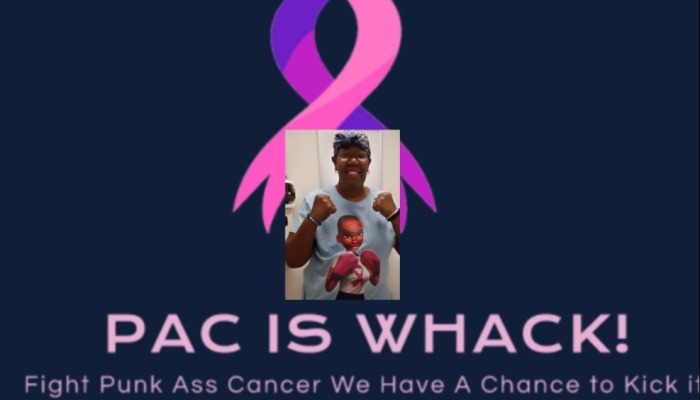 Woman raising fists in front of a pink ribbon background with text "PAC IS WHACK! Fight Punk Ass Cancer".