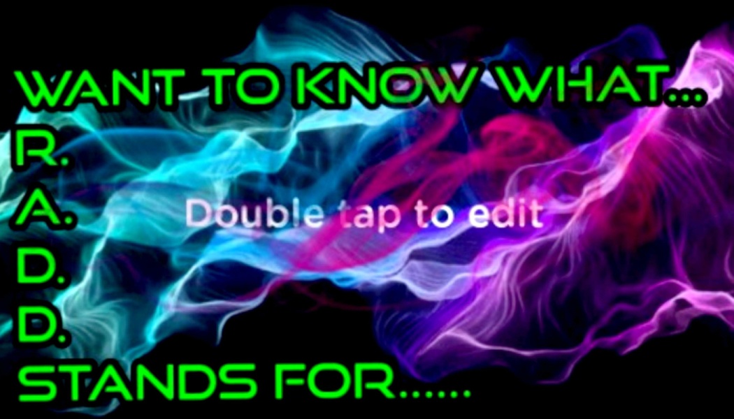 Green text reading "WANT TO KNOW WHAT... R.A.D.D. STANDS FOR..." on a colorful swirling smoke background.