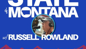 Graphic for "State of Montana w/ Russell Rowland" podcast featuring a circular portrait of the host with headphones.