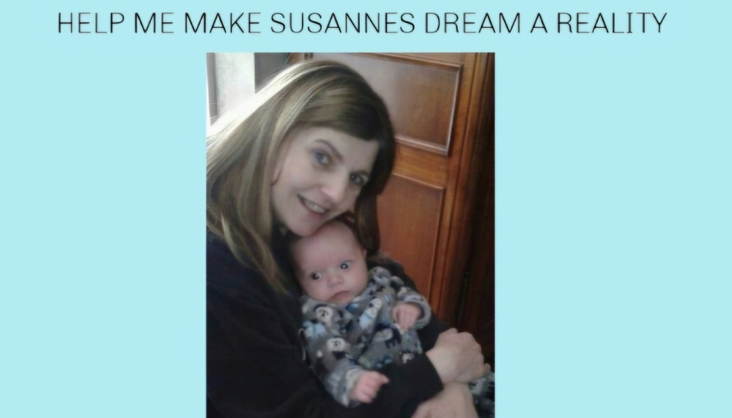 Text reading "HELP ME MAKE SUSANNES DREAM A REALITY" above a smiling woman holding a baby.