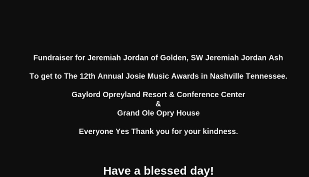 Fundraiser text to help Jeremiah Jordan attend the 12th Annual Josie Music Awards in Nashville, Tennessee.