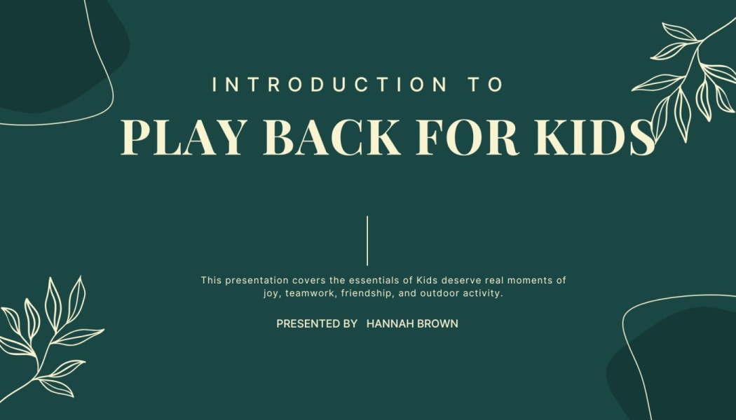 Title slide for "Introduction to Play Back for Kids" presented by Hannah Brown on a dark green background.
