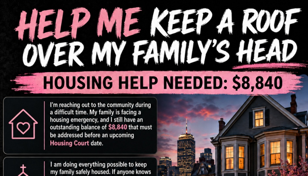 Graphic titled "Help Me Keep A Roof Over My Family's Head" requesting $8,840 in emergency housing assistance.