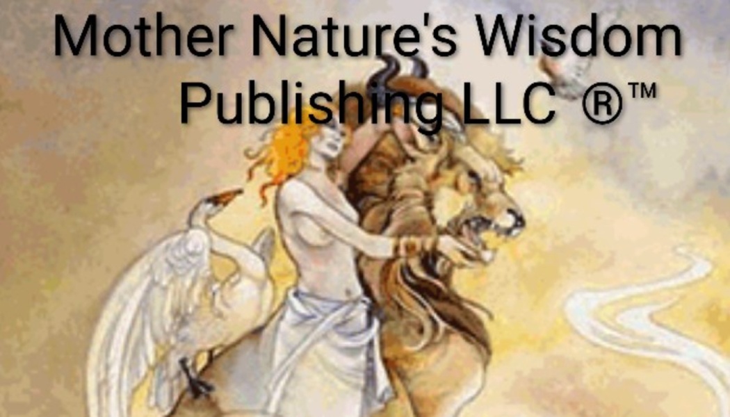 Mother Nature's Wisdom Publishing LLC text above a fantasy illustration of a woman, a lion, and a swan.