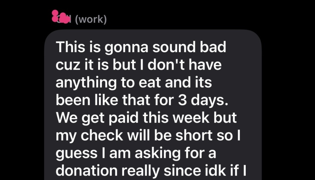 Screenshot of a text message asking for a donation after going 3 days without food due to a short paycheck.