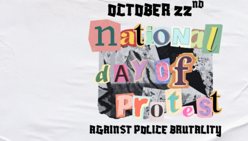 Ransom note style graphic reading "October 22nd National Day of Protest Against Police Brutality."