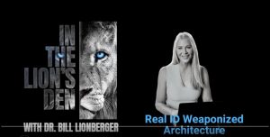 Real ID Weaponized Architecture In the Lions Den