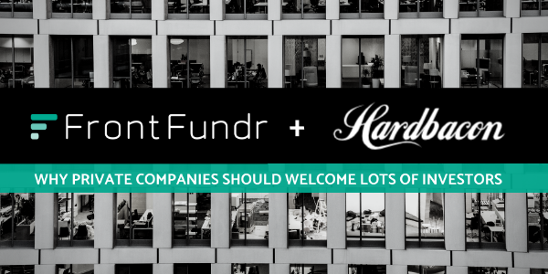 Hardbacon shows why private companies should welcome lots of investors