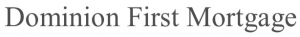 Dominion First Mortgage