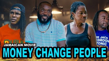 MONEY CHANGE PEOPLE (FULL LENGTH JAMAICAN MOVIE)