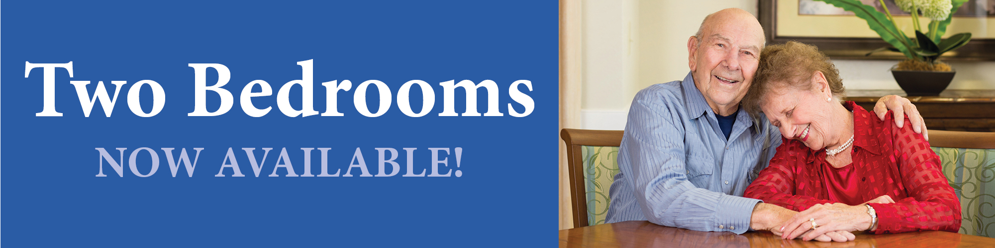 Two Bedrooms Now Available!