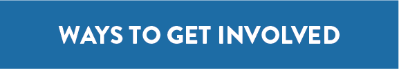 Ways to Get Involved Ways to Get Involved