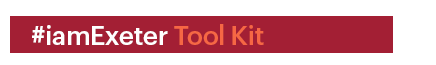 #iamExeter Tool Kit #iamExeter Tool Kit