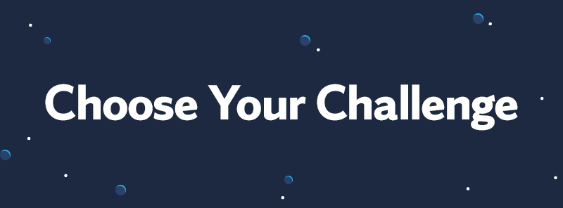 Choose Your Challenge Choose Your Challenge