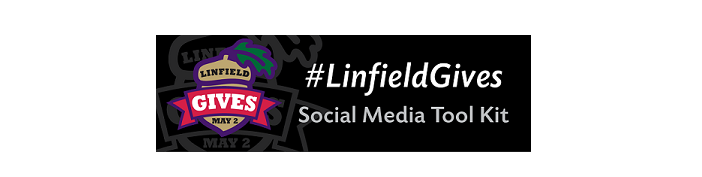 Linfield Gives Social Media Toolkit Linfield Gives Social Media Toolkit