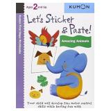 Kumon Let's Sticker & Paste: Amazing Animals