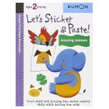 Kumon Let's Sticker & Paste: Amazing Animals