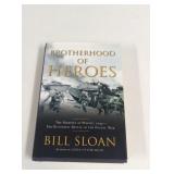 2005 Brotherhood of Heroes By Bill Sloan Hardback