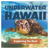 Underwater Hawaii: Exploring the Reef: A Children Underwater Hawaii: Exploring the Reef: A Children