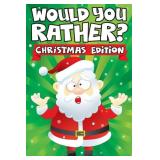 Would you Rather? Christmas Edition: A Fun Family Would you Rather? Christmas Edition: A Fun Family