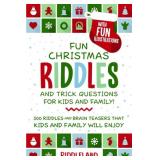 Fun Christmas Riddles and Trick Questions for Kid Fun Christmas Riddles and Trick Questions for Kid