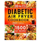 Diabetic Air Fryer Cookbook: 1500-Day Easy and Mo Diabetic Air Fryer Cookbook: 1500-Day Easy and Mo