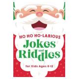 Ho Ho Ho-larious Jokes and Riddles for Kids 8-12: Ho Ho Ho-larious Jokes and Riddles for Kids 8-12: